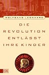 Buchtipp Die Revolution entlässt ihre Kinder