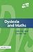Dyslexia and Maths (A BDA/Fulton publication)