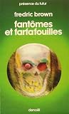 Fantômes et farfafouilles par F. Brown Fantômes et farfafouilles par Brown