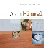 Wie im Himmel - Clemens Bittlinger