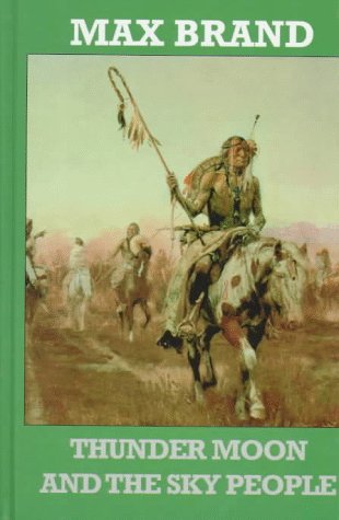 Thunder Moon and the Sky People: A Great Western Adventure