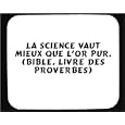 La science vaut mieux que l'or pur. (Bible, Livre des Proverbes) tapis de souris d�cor�