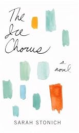 The Ice Chorus: A Novel