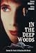 Search : In the Deep Woods