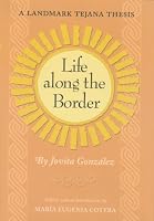 Life Along the Border: A Landmark Tejana Thesis (The Elma Dill Russell Spencer Series in the West and Southwest)