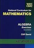 National Curriculum for mathematics : algebra exercises. Key stage 4