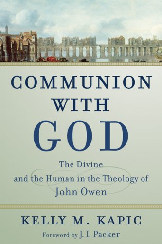 Communion with God: The Divine and the Human in the Theology of John Owen under The Books Store