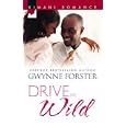 Drive Me Wild (Kimani Romance) by Gwynne Forster