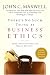 There s No Such Thing As Business Ethics: There s Only One Rule For Making Decisions