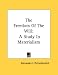 Search : The Freedom Of The Will: A Study In Materialism