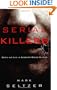 Serial Killers: Death and Life in America's Wound Culture