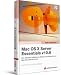 Mac OS X Server Essentials v10.6: Der offizielle Leitfaden zu Einsatz und Support von Mac OS X Server v10.6
