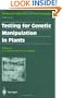 Testing for Genetic Manipulation in Plants (Molecular Methods of Plant Analysis)