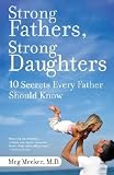 Strong Fathers, Strong Daughters: 10 Secrets Every Father Should Know [Paperback]