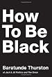 How to Be Black