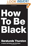How to Be Black