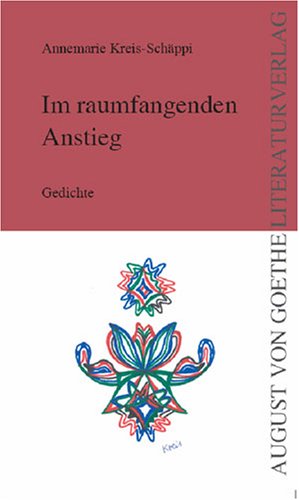 Im raumfangenden Anstieg: Gedichte