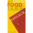 Bangkok (Not Just a Good Food Guide) by Roseline Ngcheong-Lum