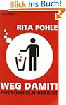 Weg damit!: Entr�mpeln befreit