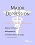 Major Depression - A Medical Dictionary, Bibliography, and Annotated Research Guide to Internet References