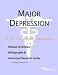 Search : Major Depression - A Medical Dictionary, Bibliography, and Annotated Research Guide to Internet References