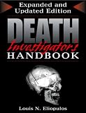 Death Investigator's Handbook: Expanded and Updated Edition