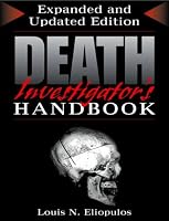 Death Investigator's Handbook: Expanded and Updated Edition