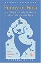 Funny in Farsi: A Memoir of Growing Up Iranian in America