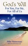 God's Will: For You, For Me, For All of Us
