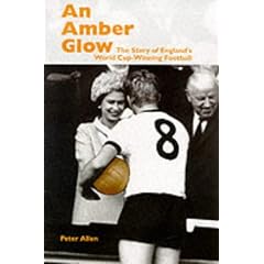 An Amber Glow: The Story of England's World Cup-winning Football