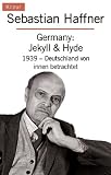 Germany: Jekyll und Hyde. 1939 - Deutschland von innen betrachtet - Sebastian Haffner