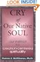 Cry of Our Native Soul