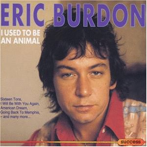 Eric Burdon - I Used To Be An Animal - Zortam Music