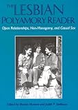 The Lesbian Polyamory Reader: Open Relationships, Non-Monogamy, and Casual Sex