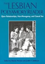 The Lesbian Polyamory Reader: Open Relationships, Non-Monogamy, and Casual Sex