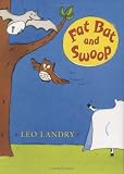 Fat Bat and Swoop (Early Chapter Books (Henry Holt & Company))