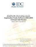 Review IDC Research  / Asia/Pacific (Excluding Japan) Application Tools Software 2004-2009 Forecast and Review