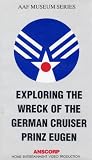 Exploring the Wreck of the Cruiser Prinz Eugen