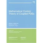 Mathematical Control Theory of Coupled Systems of Partial Differential Equations (CBMS-NSF... by Irena Lasiecka