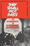 They Shall Not Pass: The Autobiography of LA Pasionaria (New World Paperbacks)