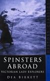 Spinsters abroad: Victorian lady explorers
