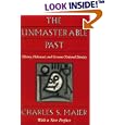 The Unmasterable Past: History, Holocaust, and German National Identity by Charles S. Maier