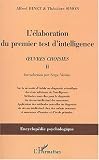 L élaboration du premier test d intelligence (1904-1905) : Tome 2, Oeuvres choisies