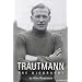 Trautmann: The Biography