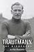 Trautmann: The Biography