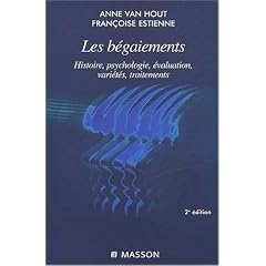 Les b�gaiements. Histoire, psychologie, �valuation, vari�t�s, traitements, 2e �dition