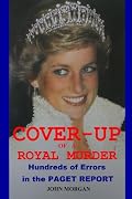 Cover-up of a Royal Murder: Hundreds of Errors in the Paget Report