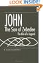 John, the Son of Zebedee: The Life of a Legend (Studies on Personalities of the New Testament)