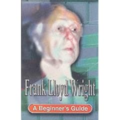 Frank Lloyd Wright (Beginner's Guides)