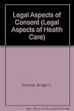 Legal aspects of consent : BJN monograph